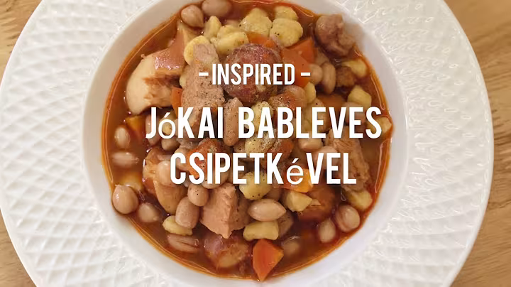 (Inspiráció) Magyar bableves - Jókai bableves csipetkével