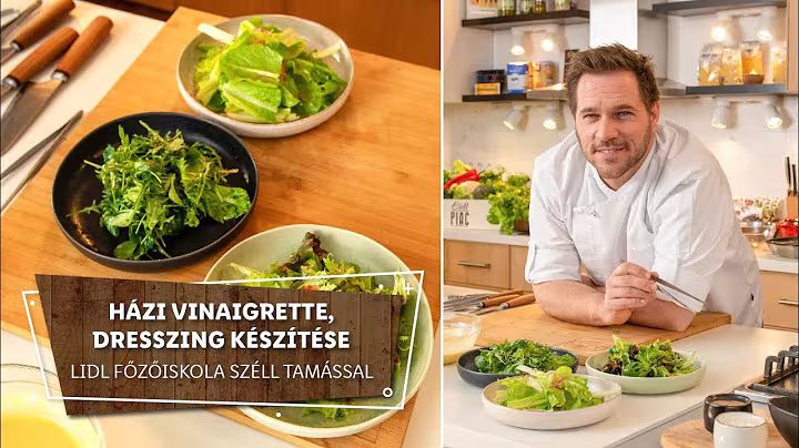 Saláta Kisokos 2 🌿 Házi vinaigrette, dresszing készítése 🌿 - Lidl Főzőiskola Széll Tamással